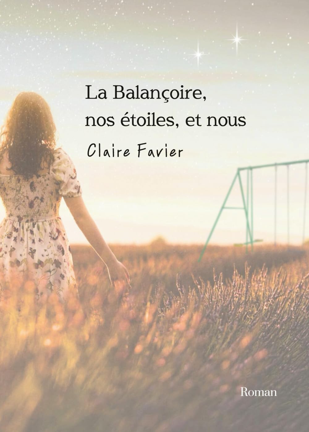 La Balançoire, nos étoiles, et nous - dépasser la culpabilité: le passé ne s'oublie pas, mais l'avenir nous tend les bras book