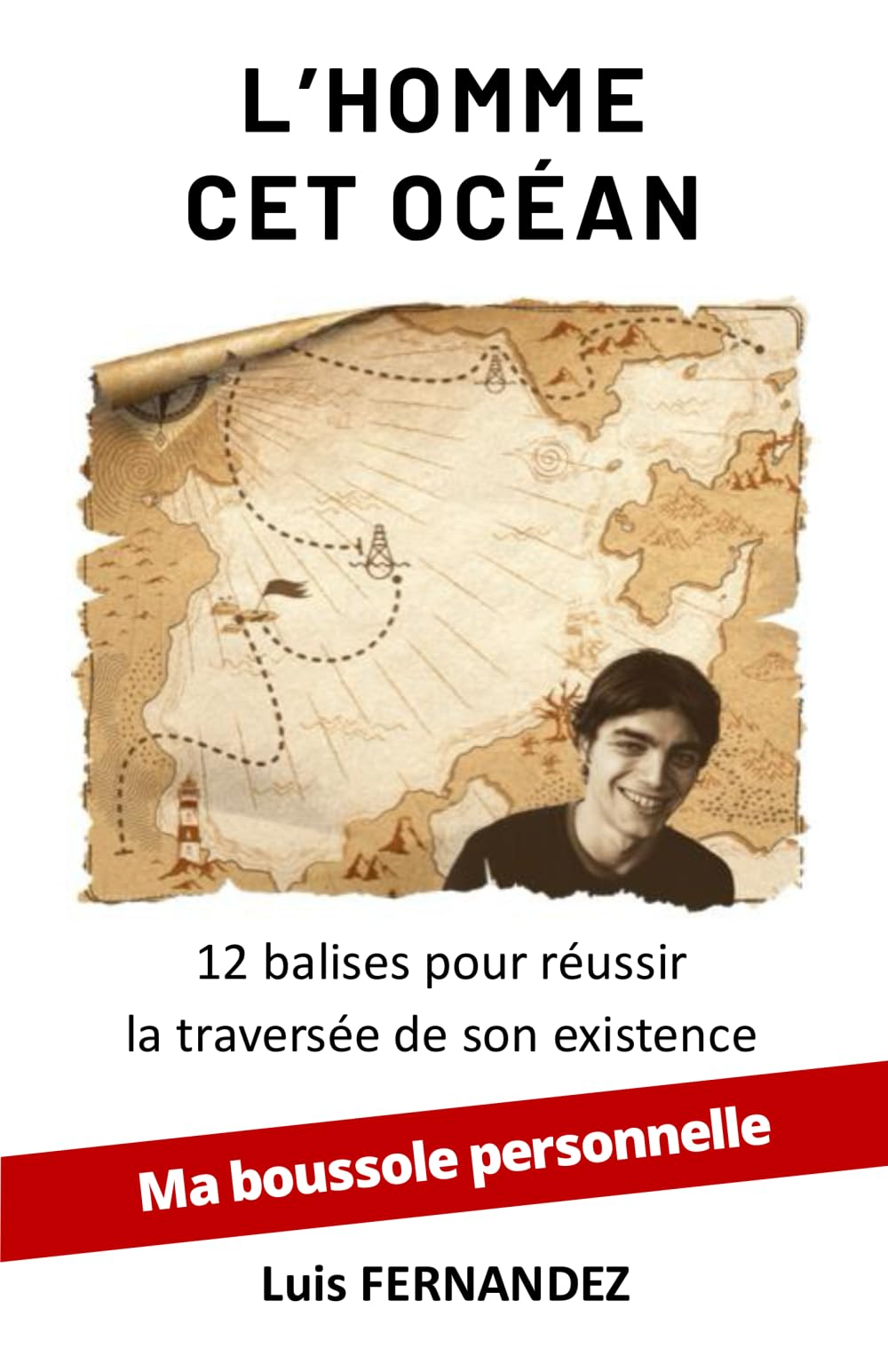 L'HOMME CET OCEAN: 12 balises pour réussir la traversée de son existence book