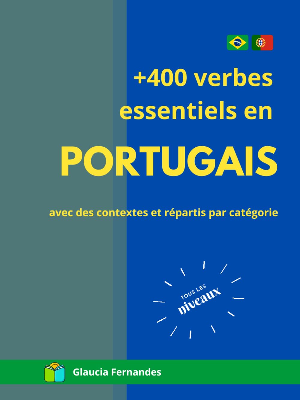 +400 verbes essentiels en portugais: avec des contextes et répartis par catégorie book