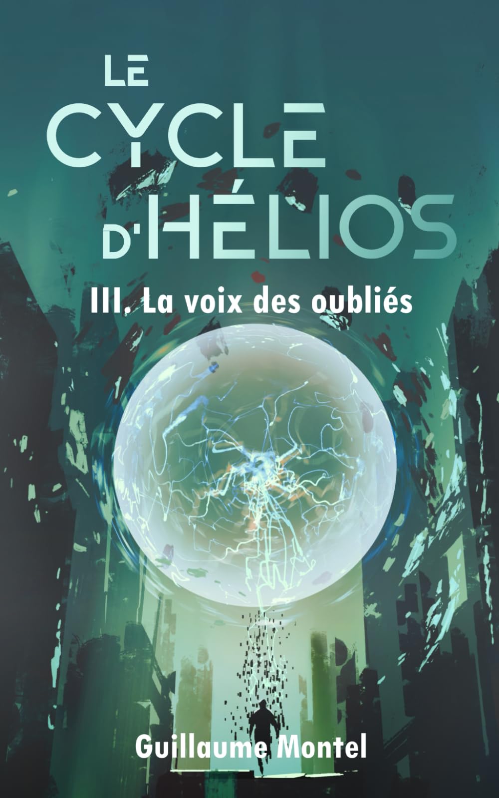 Le cycle d'Hélios: III. La voix des oubliés book