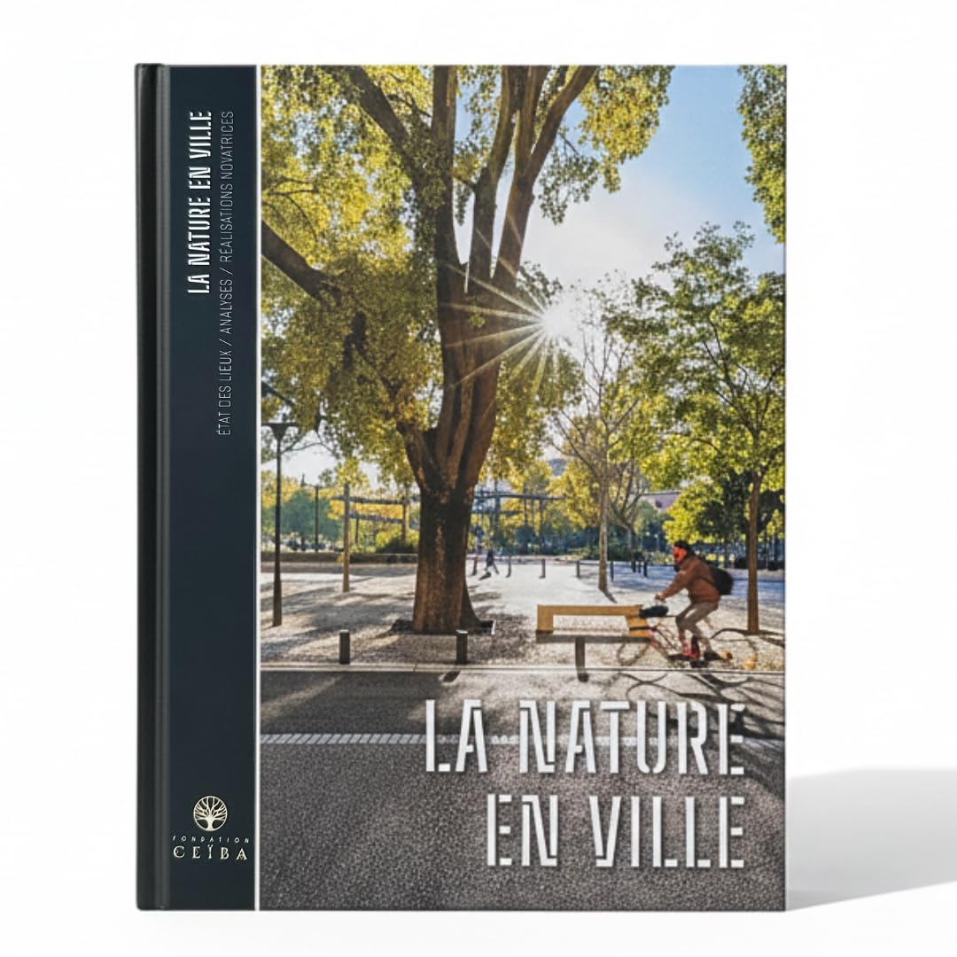 La Nature en Ville – livre illustré sur l’Aménagement Urbain Durable, paysages urbains, bien-être en ville, architecture, urbanisme, réinventer la ville verte et l’habitat de demain book