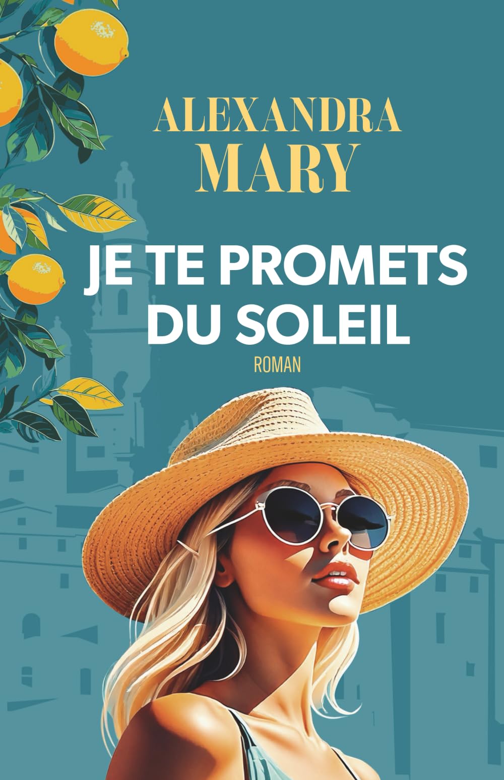 Je te promets du soleil: Alexandra Mary : une plume qui explore les émotions universelles et les récits de vies plurielles. Contemporary Romance