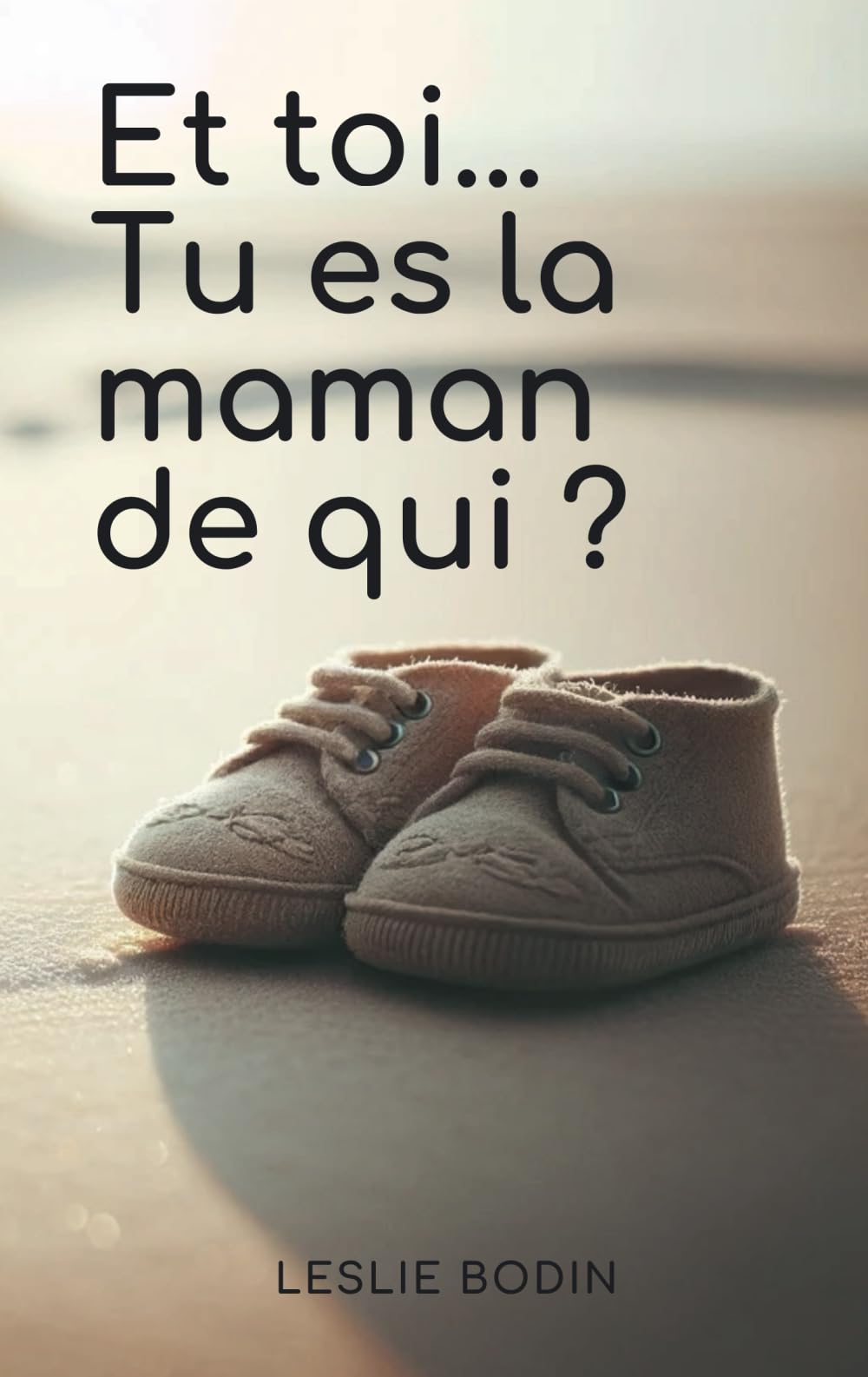 Et toi... Tu es la maman de qui ? book