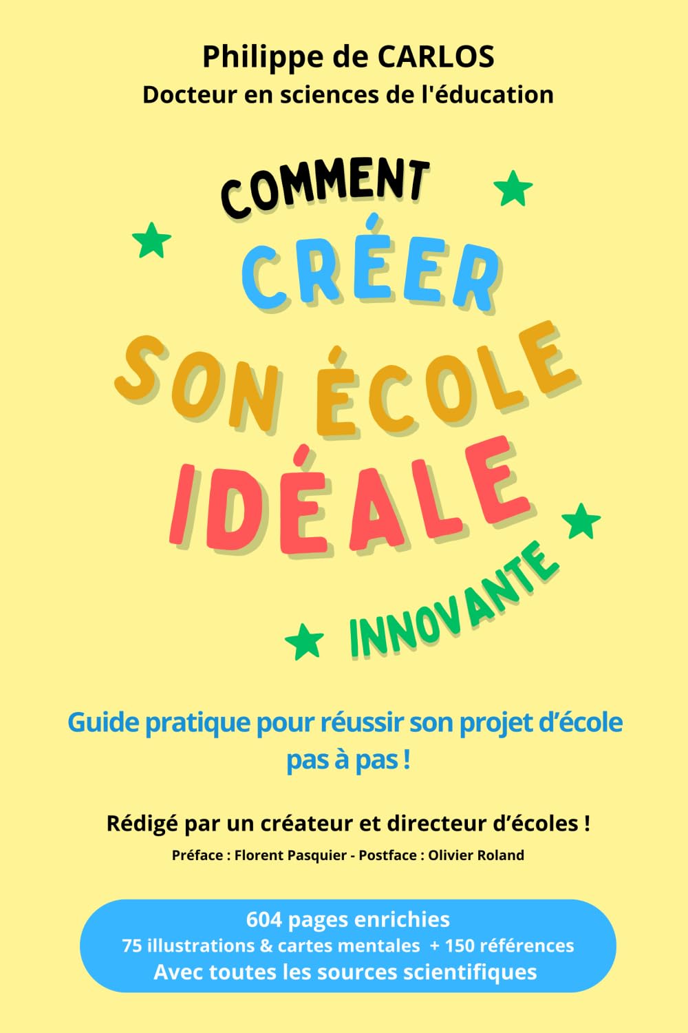 Comment créer son école idéale innovante ?: Le guide pratique des créateurs d'écoles pour réussir son projet pas à pas car l'éducationest un enjeu majeur pour l'avenir de notre monde book