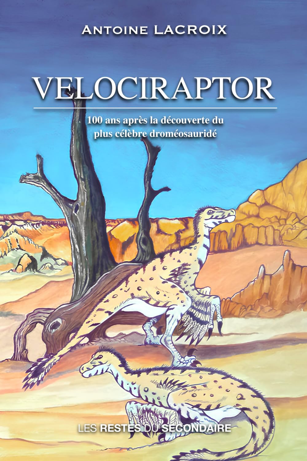 VELOCIRAPTOR: 100 ans après la découverte du plus célèbre droméosauridé book