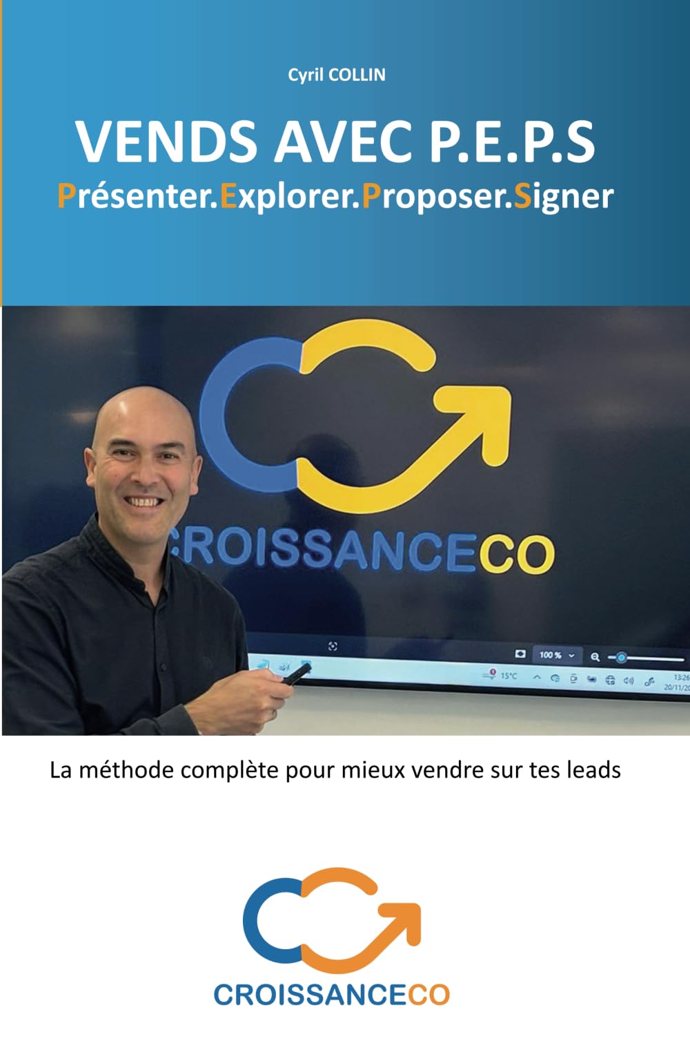 VENDS AVEC P.E.P.S: La méthode complète pour mieux vendre sur tes leads book