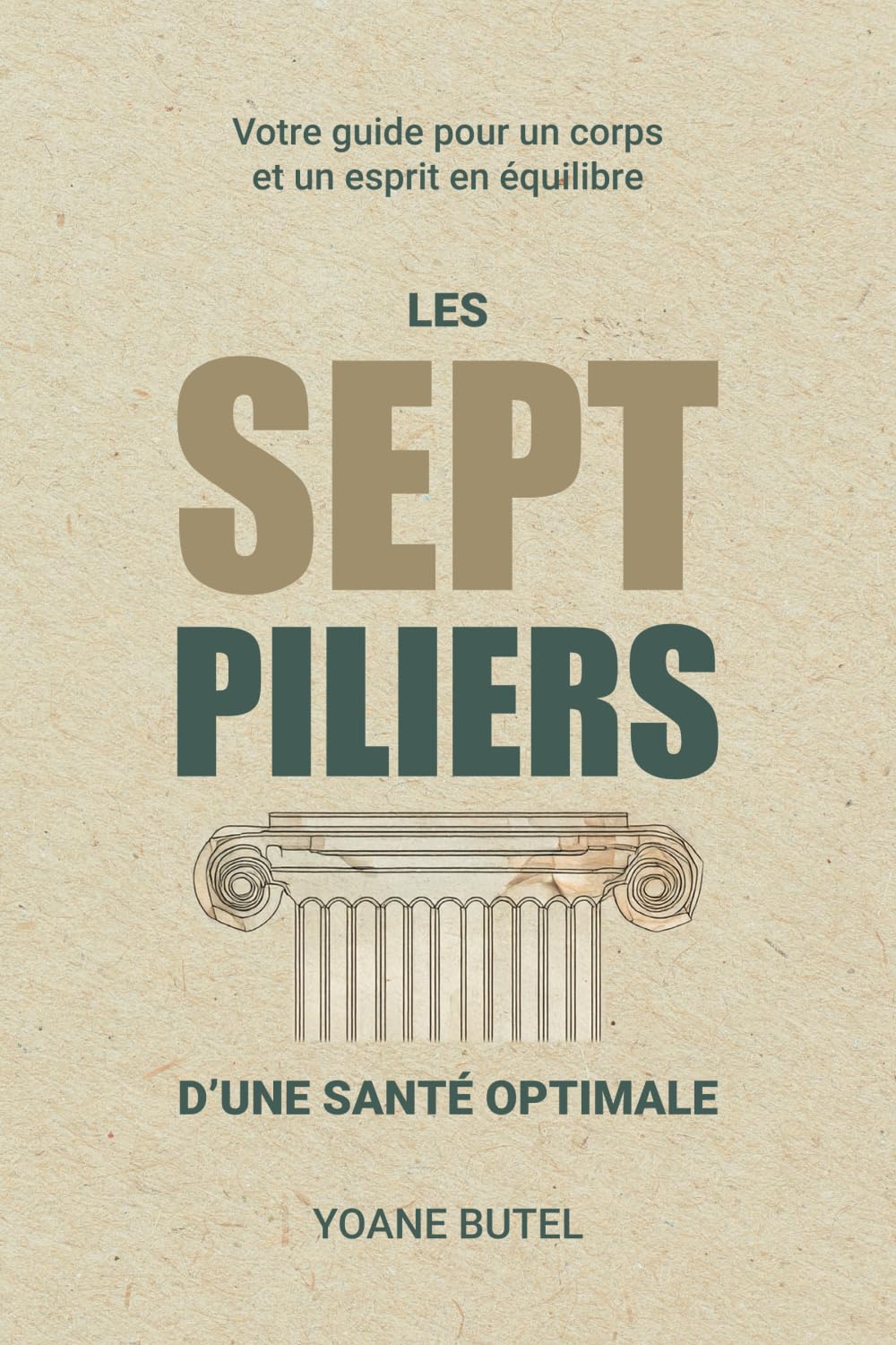 Les 7 piliers d'une santé optimale: Votre guide pour un corps et un esprit en équilibre. book
