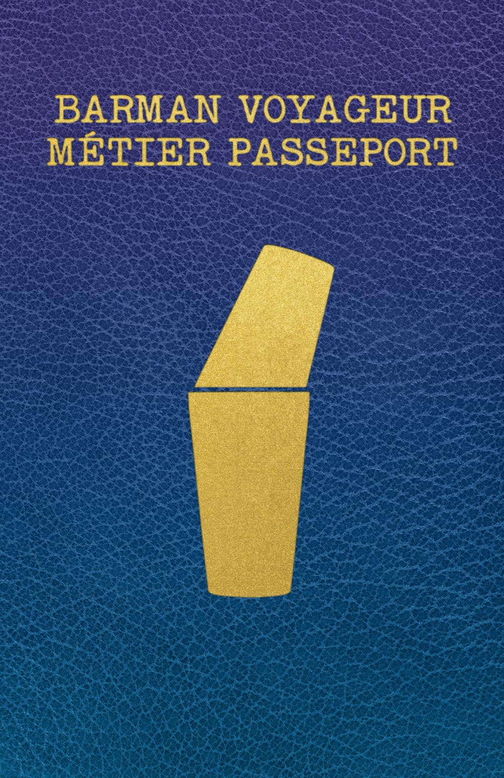 BARMAN VOYAGEUR, MÉTIER PASSEPORT book