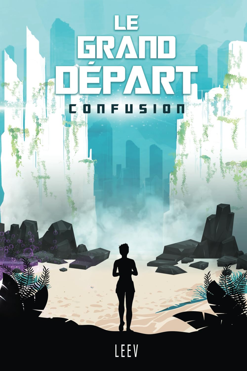 Le Grand Départ - T1 Confusion: "Un monde apocalyptique troublant, des adolescents consumés par l'angoisse, et une jeune fille déterminée à tout faire ... dystopie haletante où chaque instant compte. book