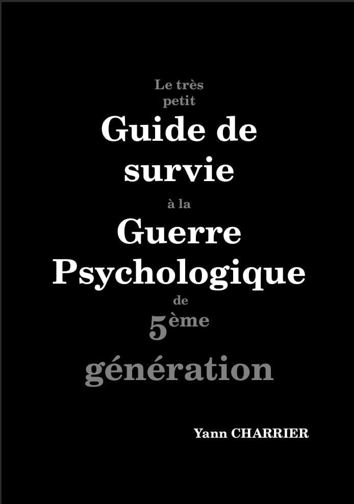 Le très petit guide de survie à la guerre psychologique de 5ème génération book