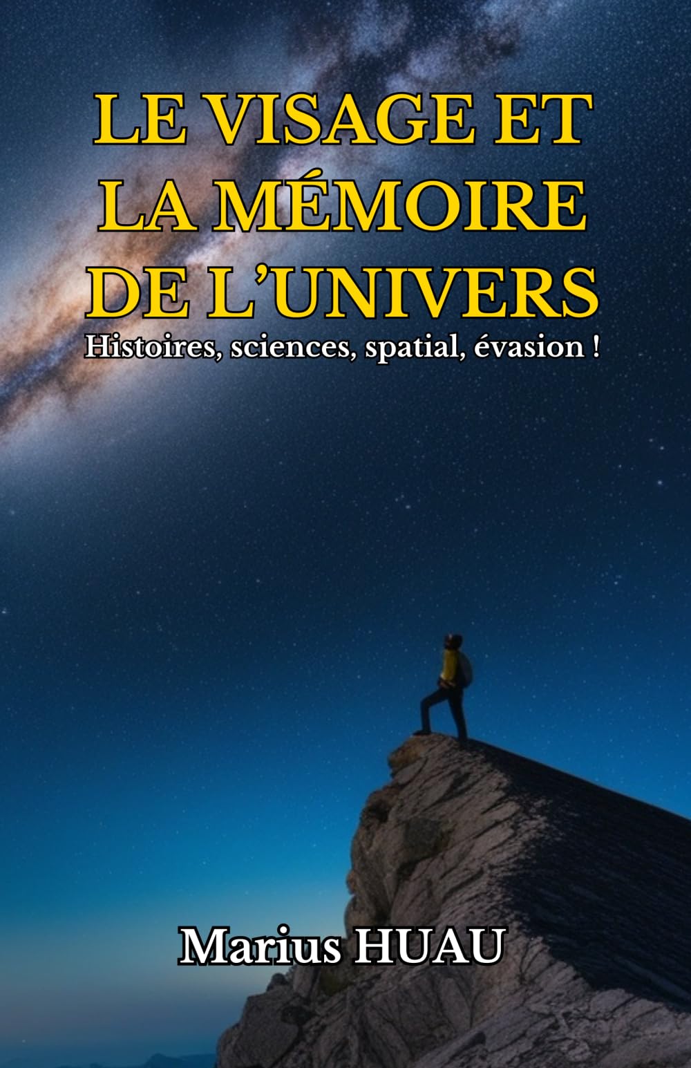 LE VISAGE ET LA MÉMOIRE DE L'UNIVERS: Histoires, sciences, spatial, évasion ! book