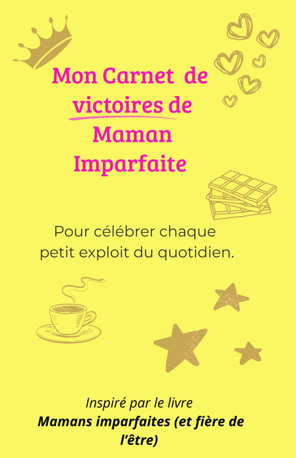 Mon Carnet de Victoires de maman imparfaite: Pour célébrer chaque exploit du quotidien book