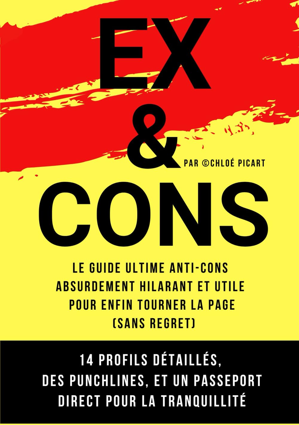 EX & CONS Guide de terrain pour les repérer, les gérer et s’en foutre.: 14 profils, des punchlines et un passe-port direct pour la tranquillité. book