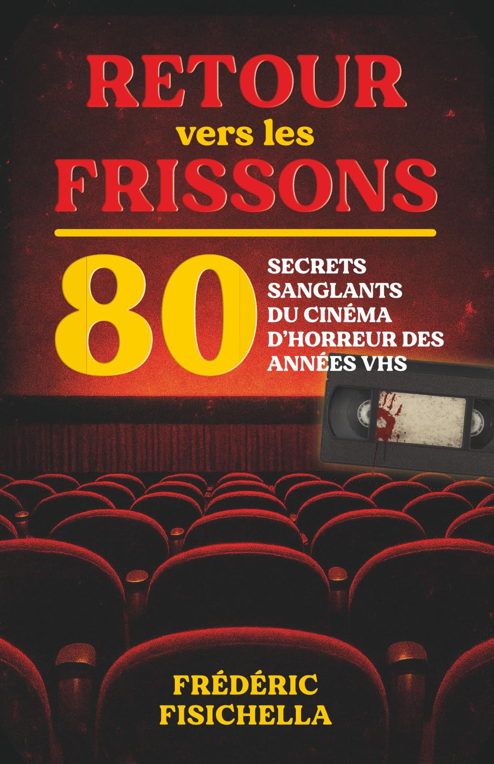 RETOUR vers les FRISSONS: 80 secrets sanglants du cinéma d’horreur des années VHS book