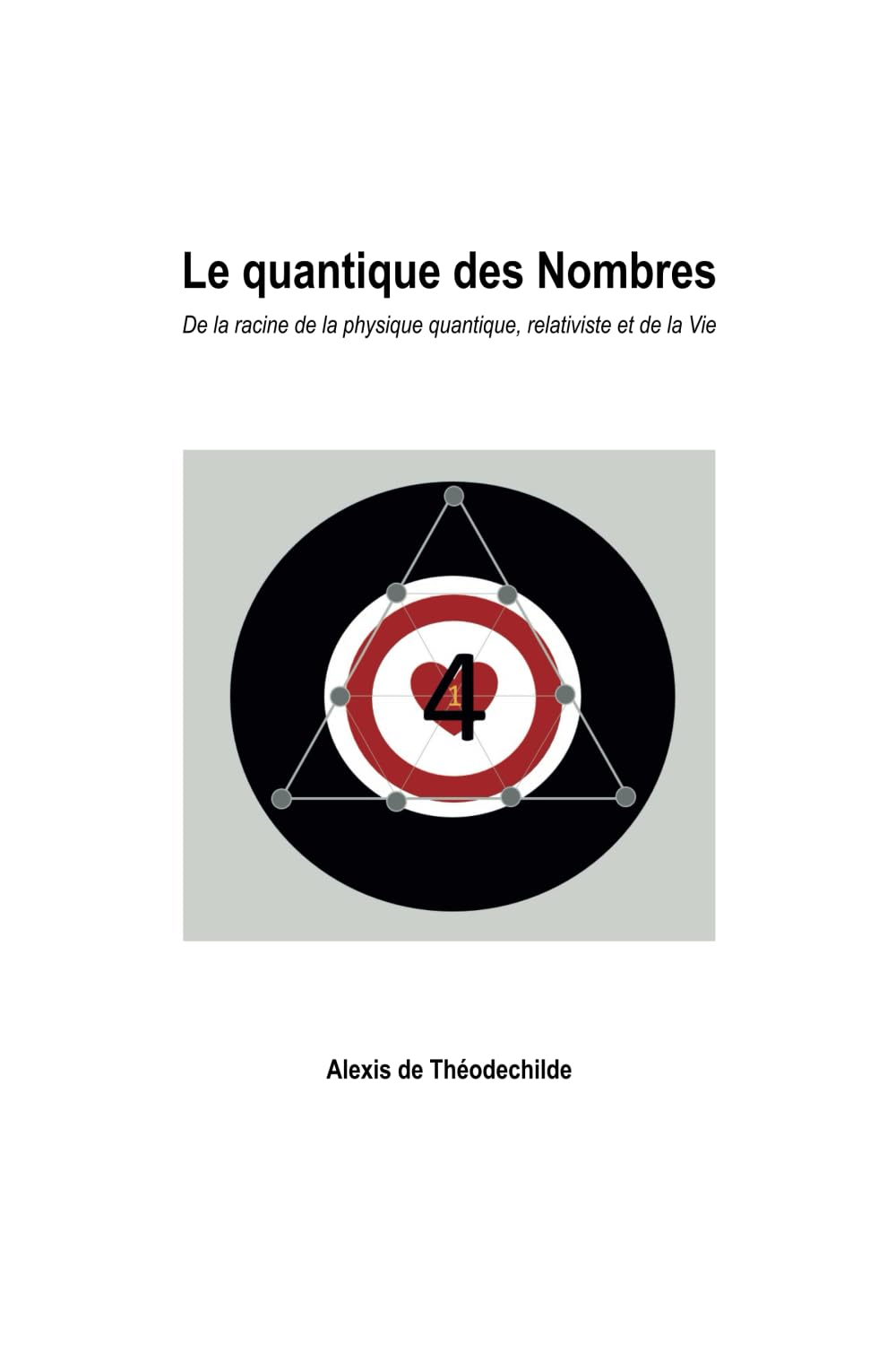 Le quantique des Nombres: De la racine de la physique quantique, relativiste et de la vie book
