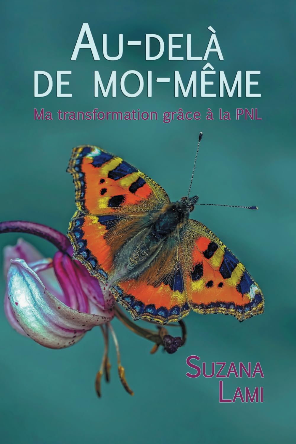 Au-delà de moi-même: – Ma transformation grâce à la PNL – book