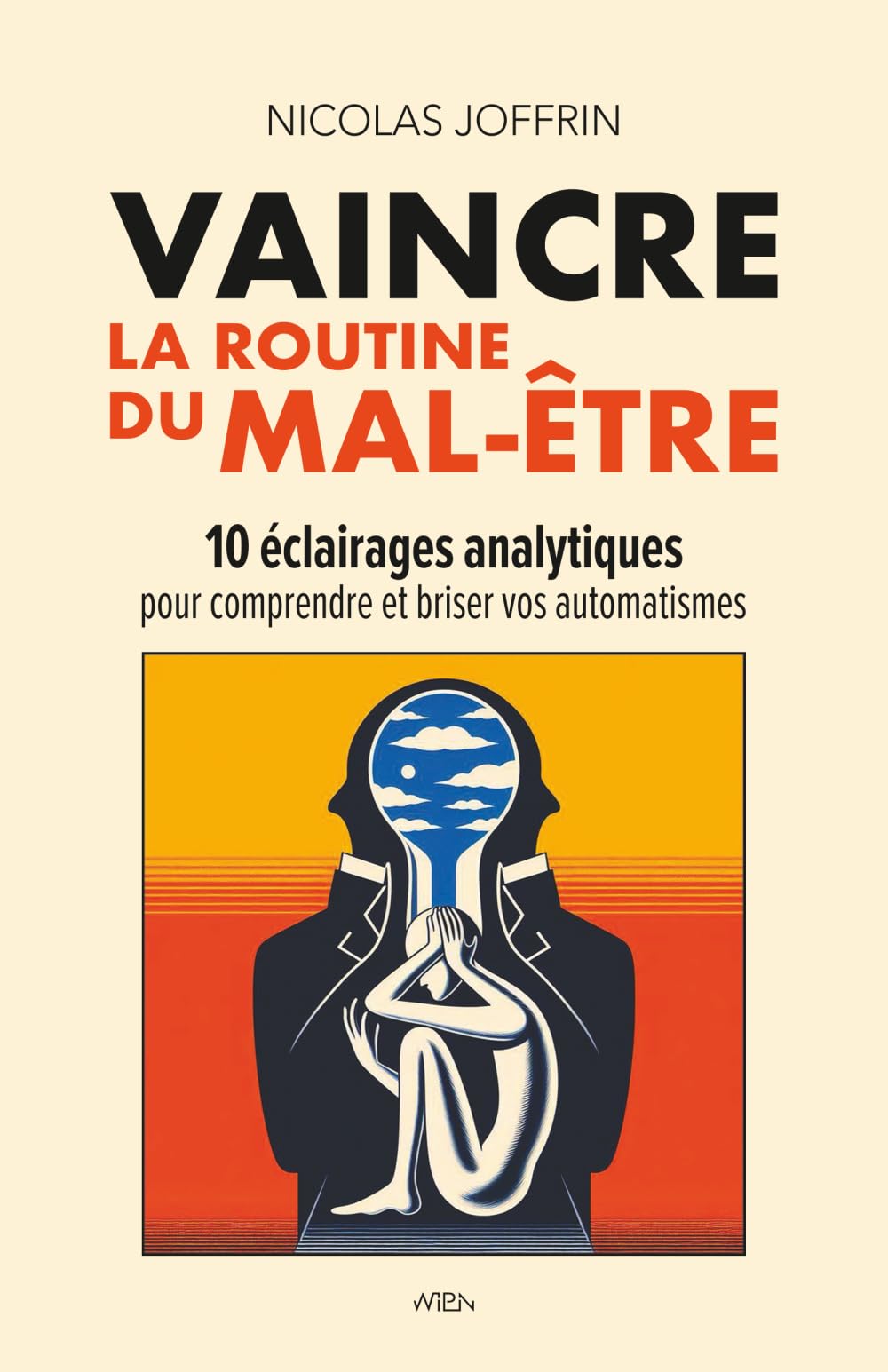 Vaincre la routine du mal-être: 10 éclairages analytiques pour comprendre et briser vos automatismes book