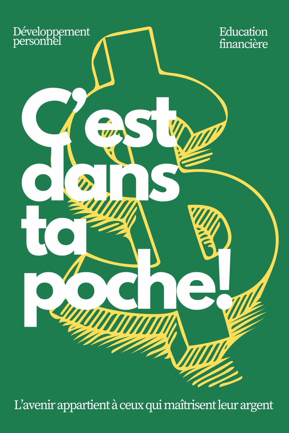 C'est dans ta poche !: L'avenir appartient à ceux qui maîtrisent leur argent. book