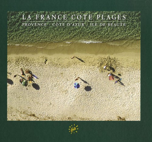 La France côté plages: Provence - Côte d'Azur - Ile de beauté book