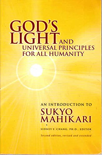God's Light and Universal Principles for All Humanity: An Introduction to Sukyo Mahikari Books