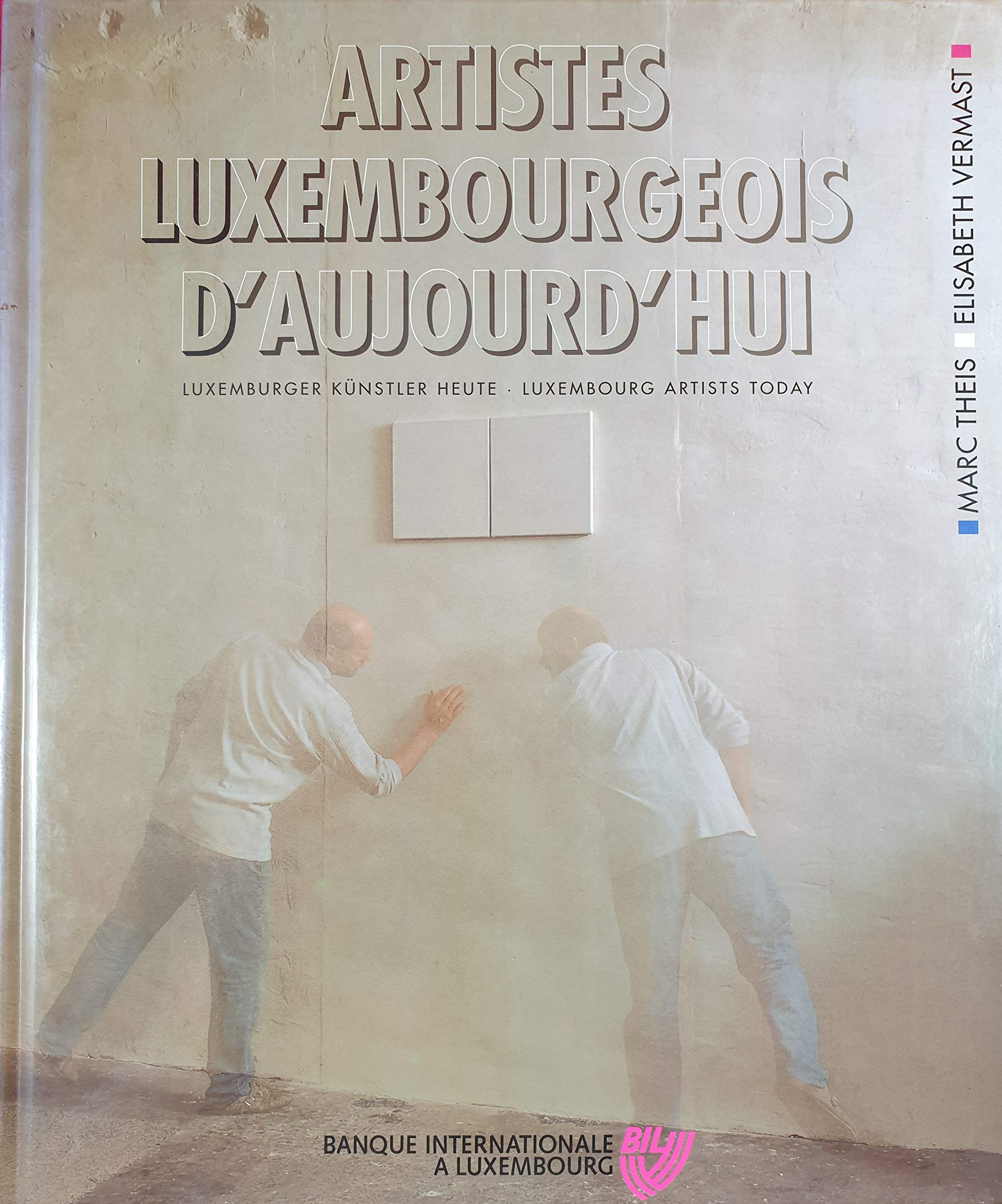 Artistes Luxembourgeois D'Aujourd'hui/luxemburger Kunstler Heute/luxembourg Artists Today Books