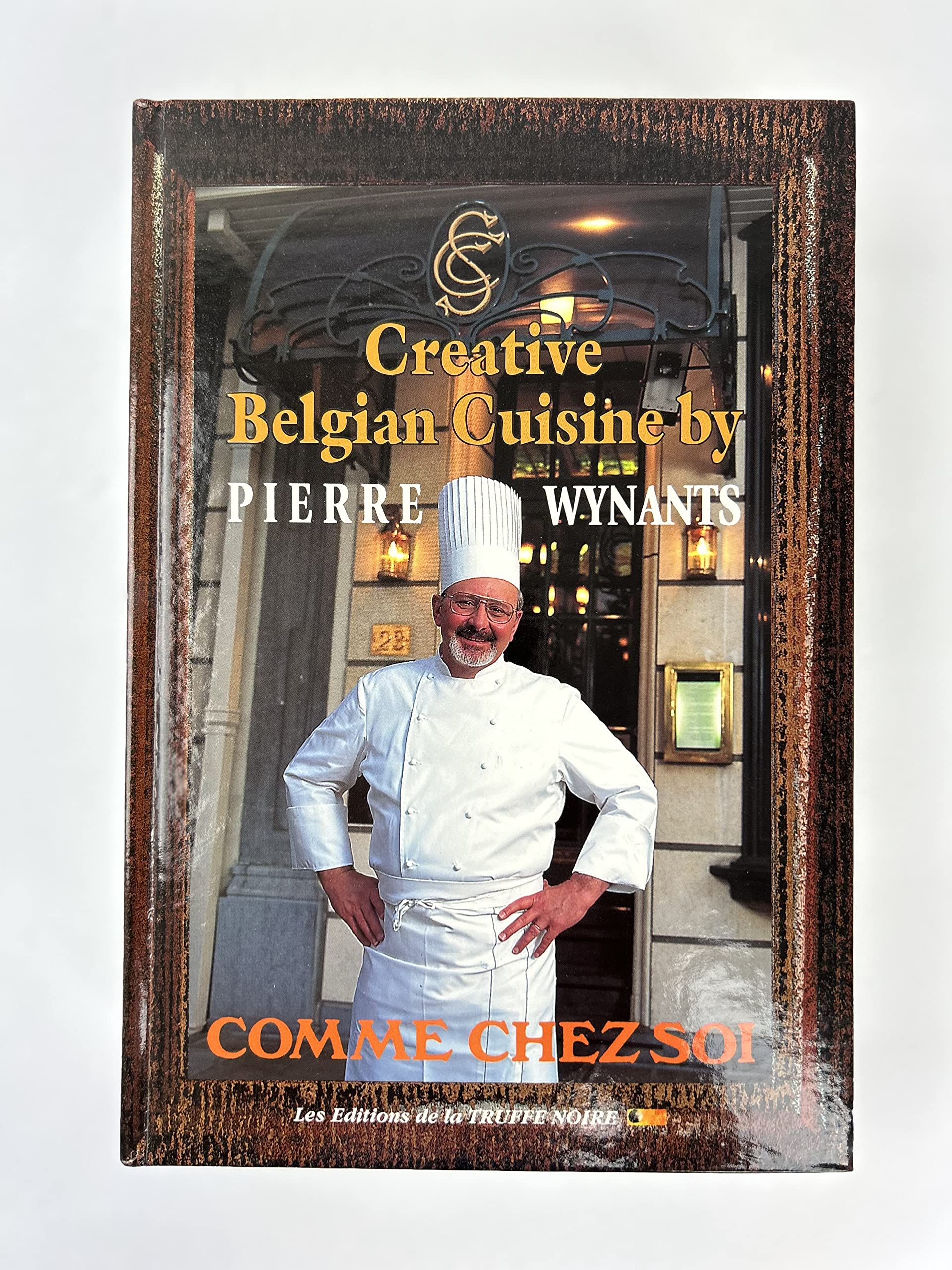 Creative Belgian Cuisine By Pierre Wynants: Comme Chez Soi Books