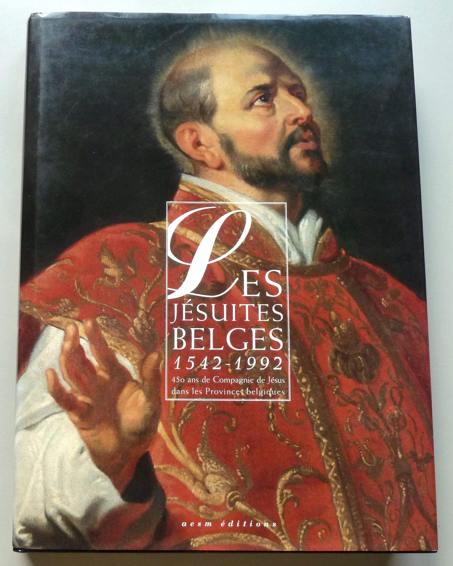 Les Jesuites belges, 1542-1992: 450 ans de Compagnie de Jesus dans les provinces belgiques (French Edition) book
