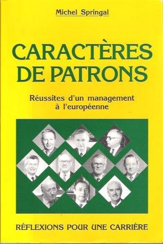 Caractères de Patrons. Réussites d'un Management à l'Européenne. Réflexions pour une Carrière. book