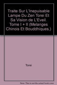 Traite Sur L'inepuisable Lampe Du Zen Torei Et Sa Vision De L'eveil. Tome I + II book