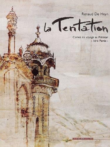 La tentation : carnet de voyage au Pakistan. Vol. 1 book