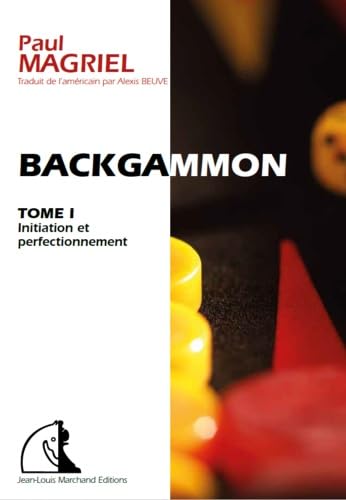 Backgammon: Tome 1, Initiation et perfectionnement book