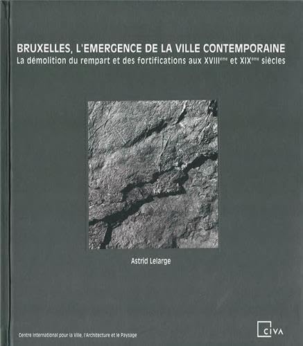 Bruxelles, l'émergence de la Ville Contemporaine book