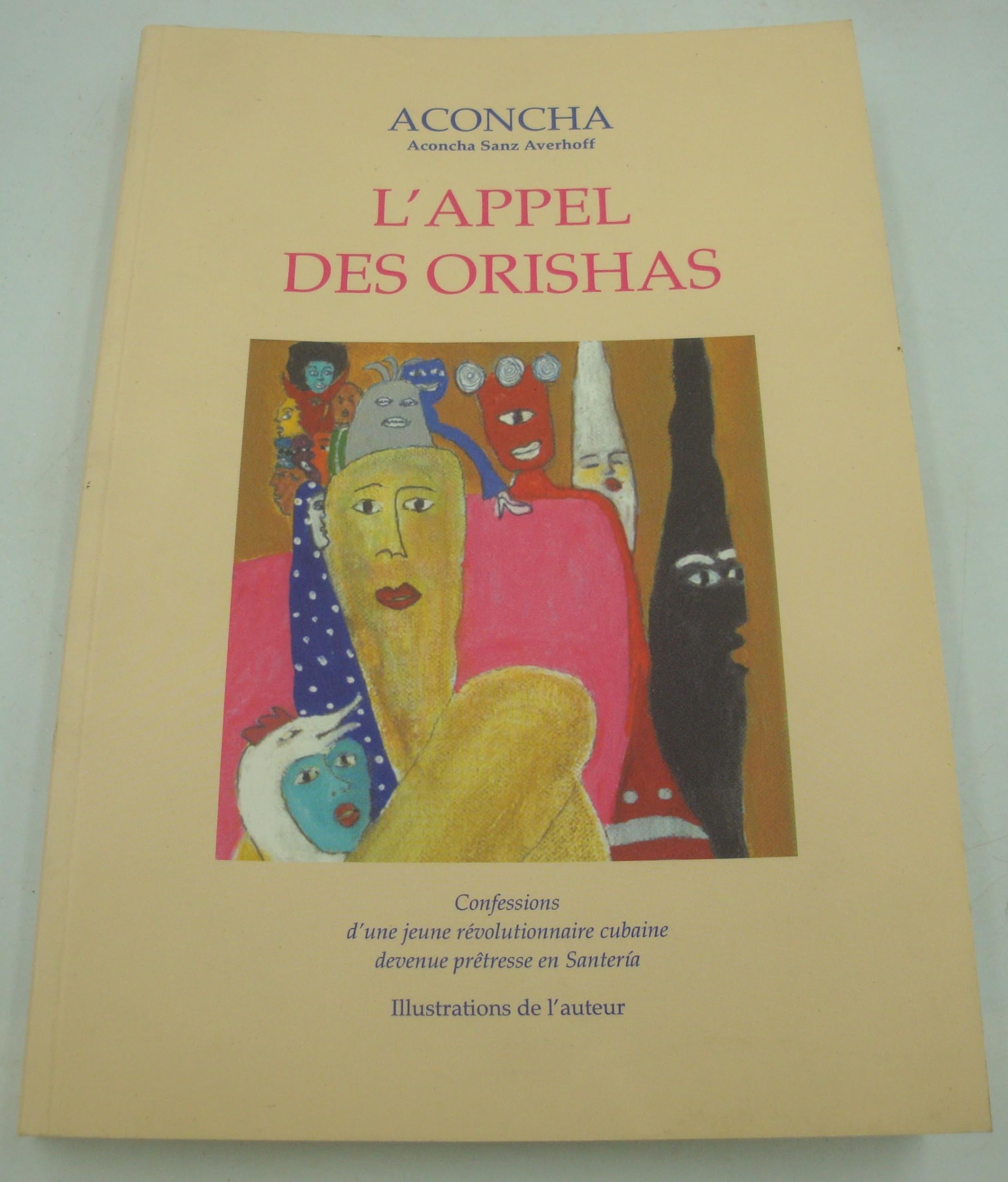 L'Appel des Orishas: Confessions d'une jeune révolutionnaire cubaine devenue prêtresse en Santeria book