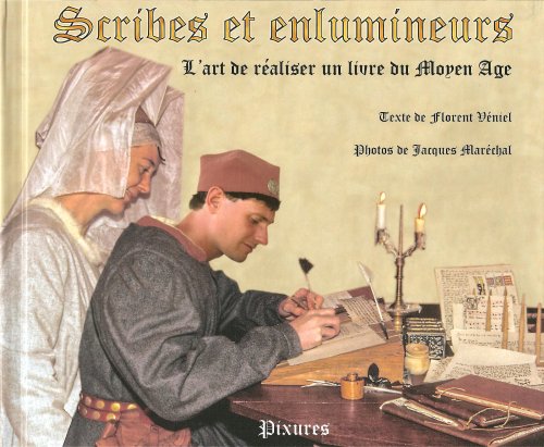 Scribes et enlumineurs: l'art de réliser un livre au Moyen Age book