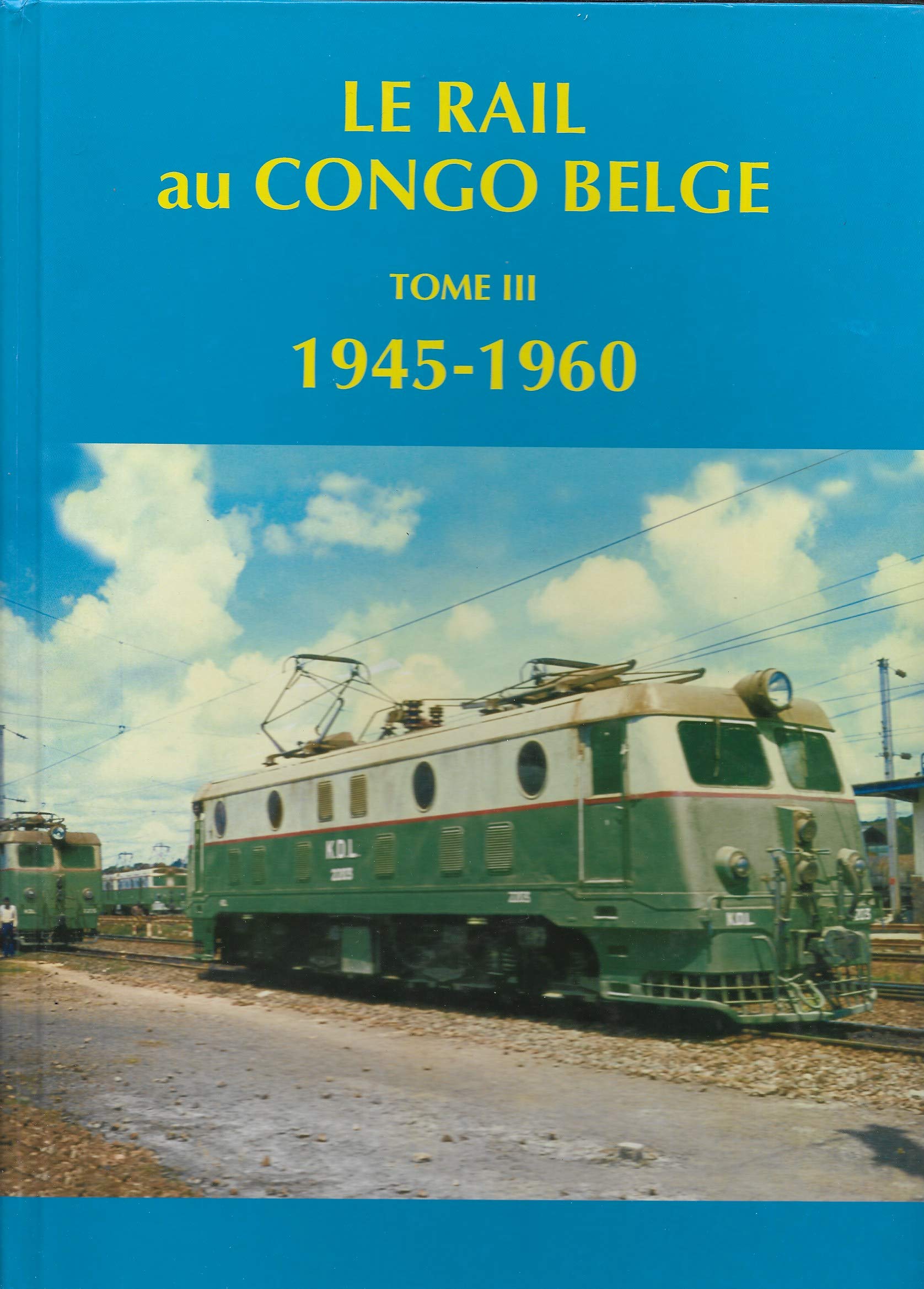 Le Rail au Congo Belge Tome III. 1945-1960. Books
