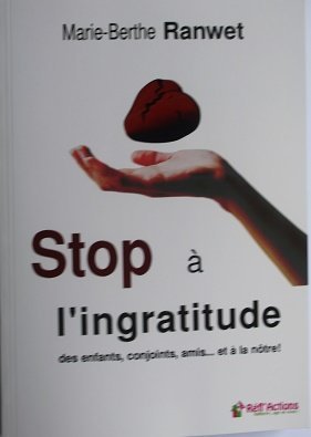 Stop à l'ingratitude des enfants, conjoints, amis... et à la nôtre book