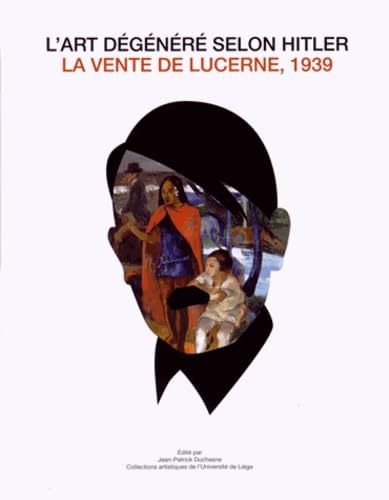 L'art dégénéré selon Hitler: La vente de Lucerne, 1939 book