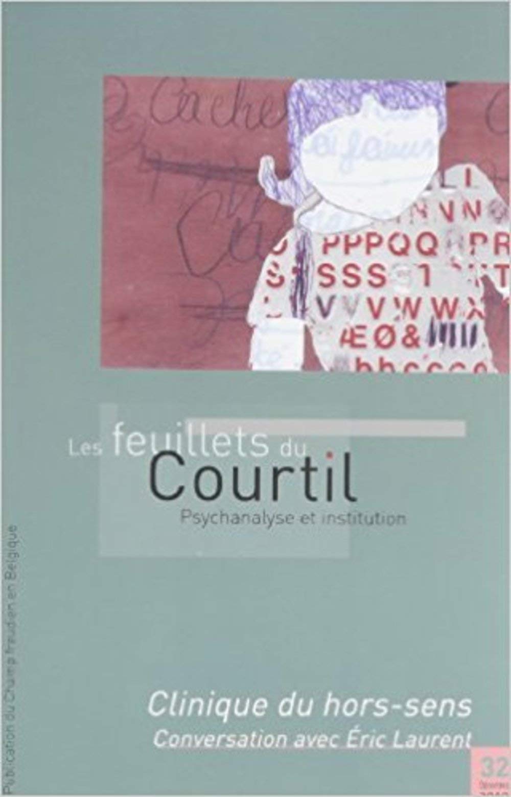 Les Feuillets du Courtil n°32. Clinique du hors sens. Conversation avec Eric Laurent book