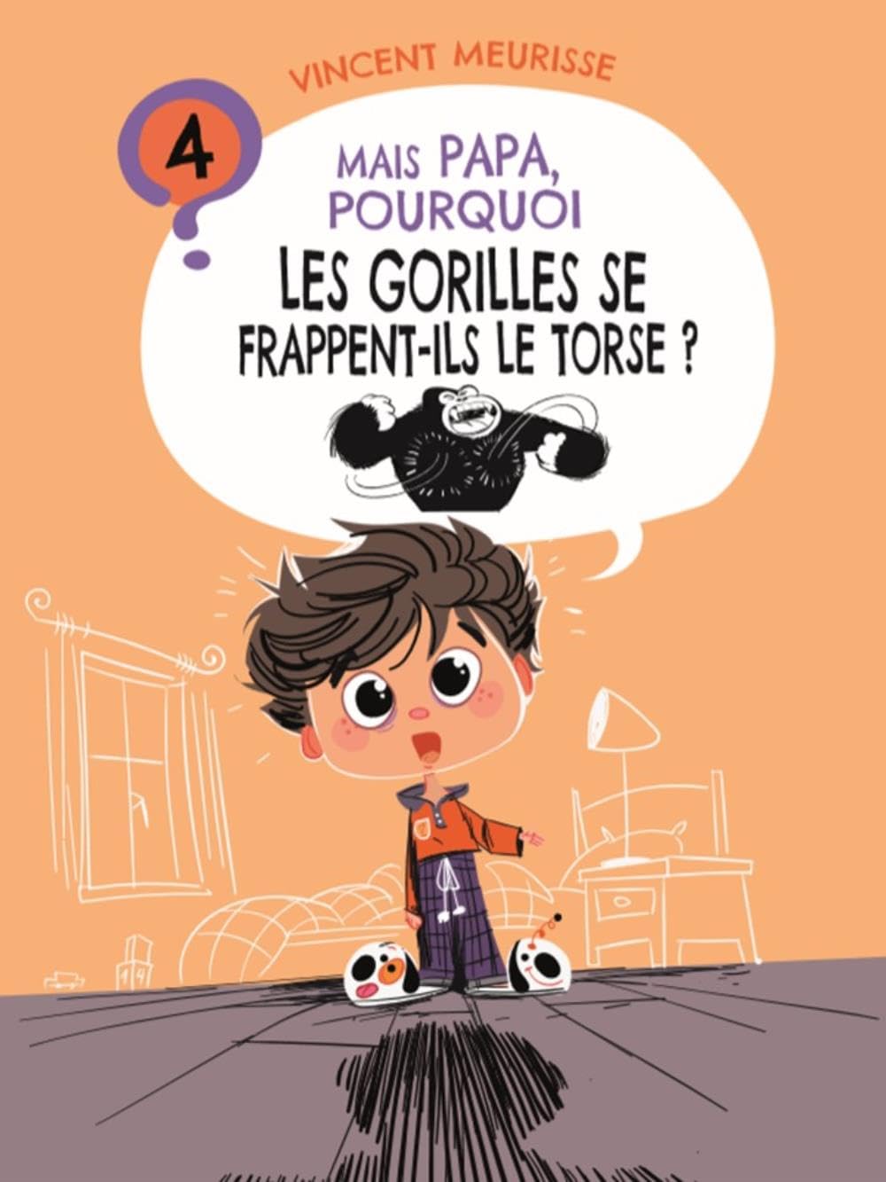 Mais Papa, pourquoi les gorilles se frappent-ils le torse ? : Tome 4 book
