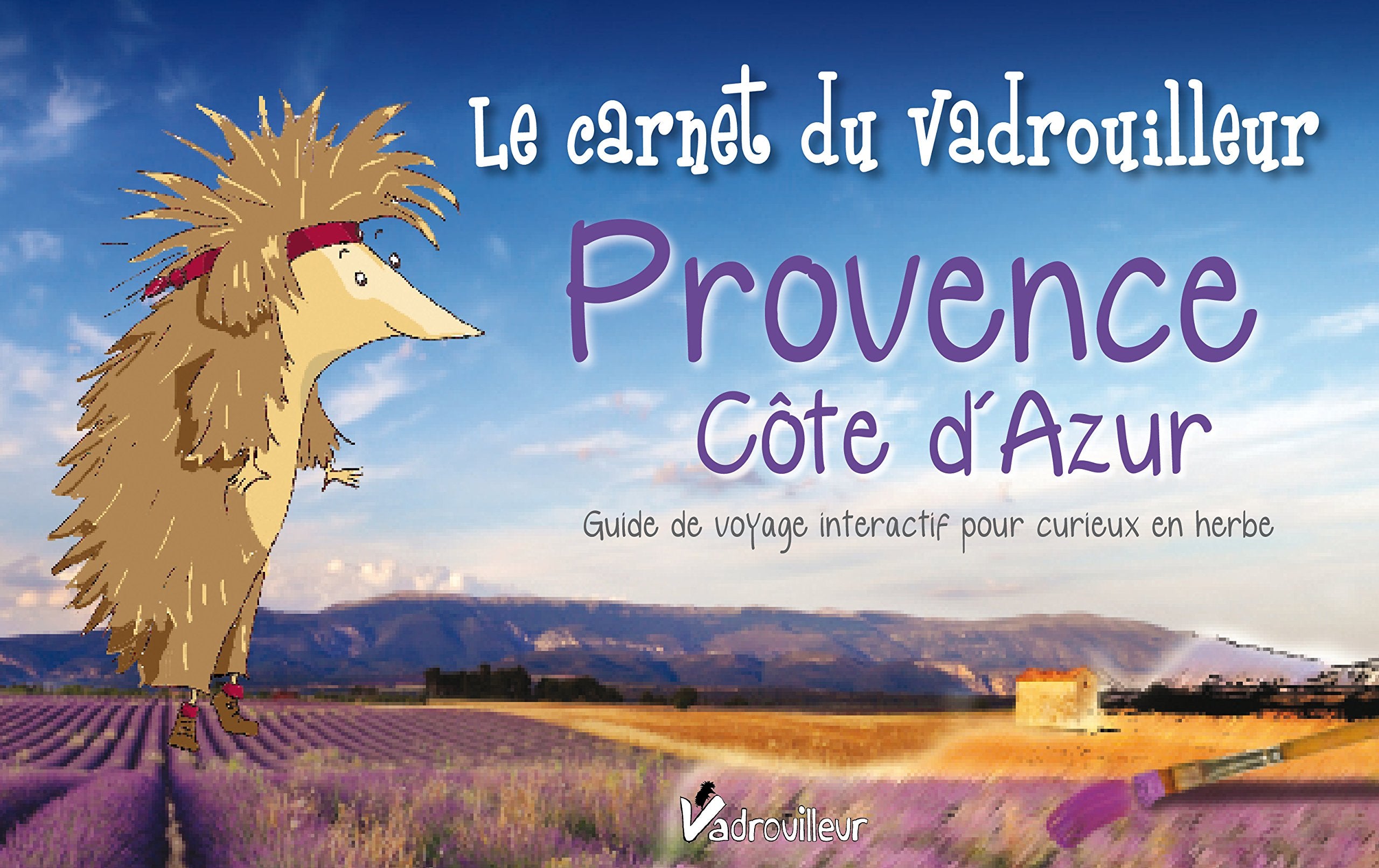 Provence Côte d'Azur - Le carnet du vadrouilleur. Guide de voyage interactif pour curieux en herbe Books