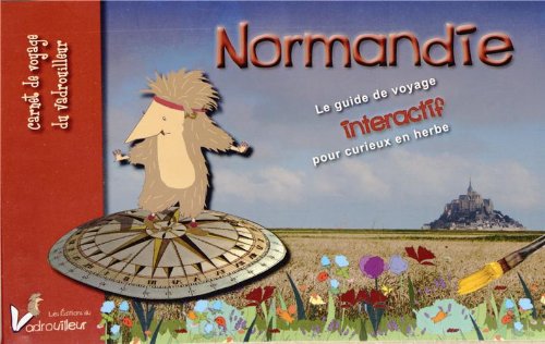 Carnet de voyage du vadrouilleur Normandie. Le guide de voyage interactif pour curieux en herbe. book