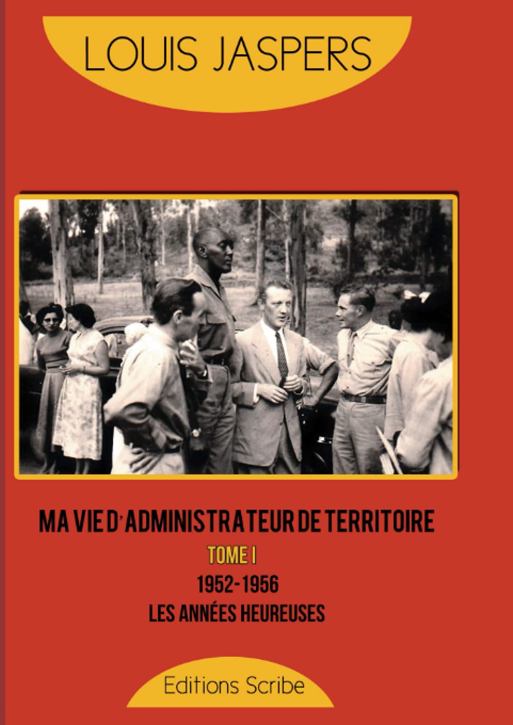 Ruanda : Ma vie d’administrateur de territoire: Tome 1 (1952-1956) : Les années heureuses book