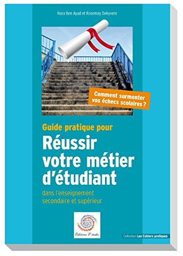 Guide pratique pour réussir votre métier d'étudiant dans l'enseignement secondaire et supérieur book