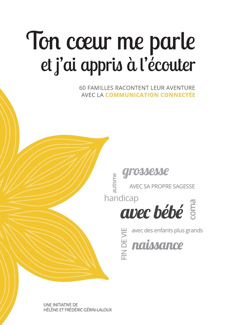 Ton coeur me parle et j'ai appris à l'écouter: 60 familles racontent leur aventure avec la Communication Connectée Lifestyle