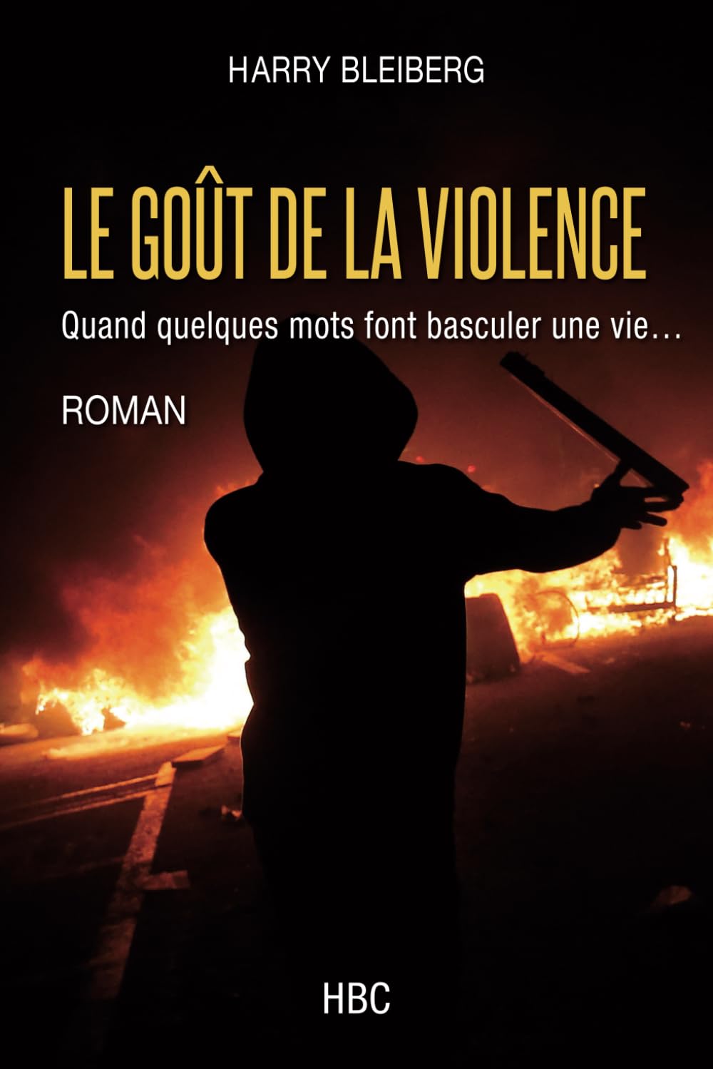 Le goût de la violence: Quand quelques mots font basculer une vie… book
