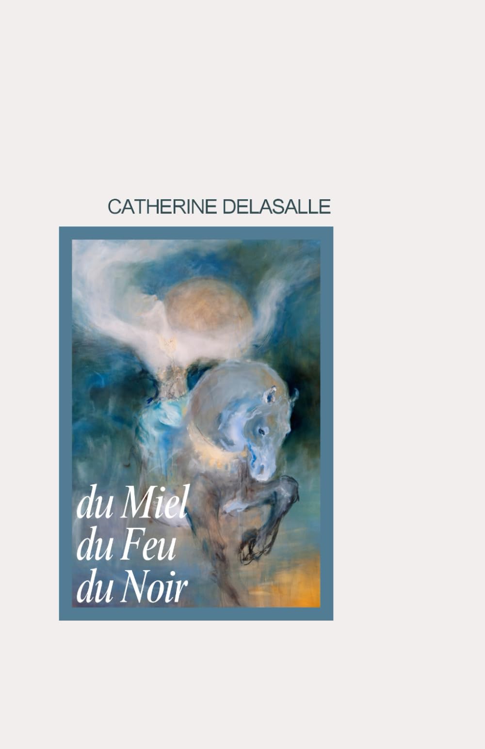Du Miel, du Feu, du Noir book