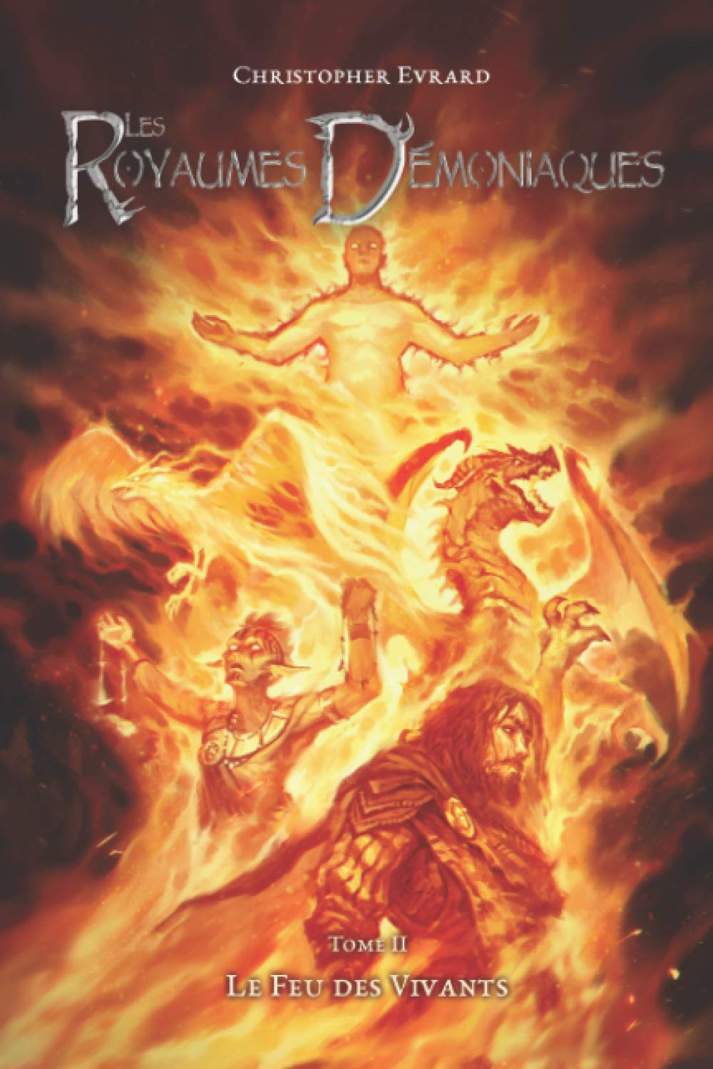 Les Royaumes Démoniaques: Tome 2 : Le Feu Des Vivants Dark Fantasy