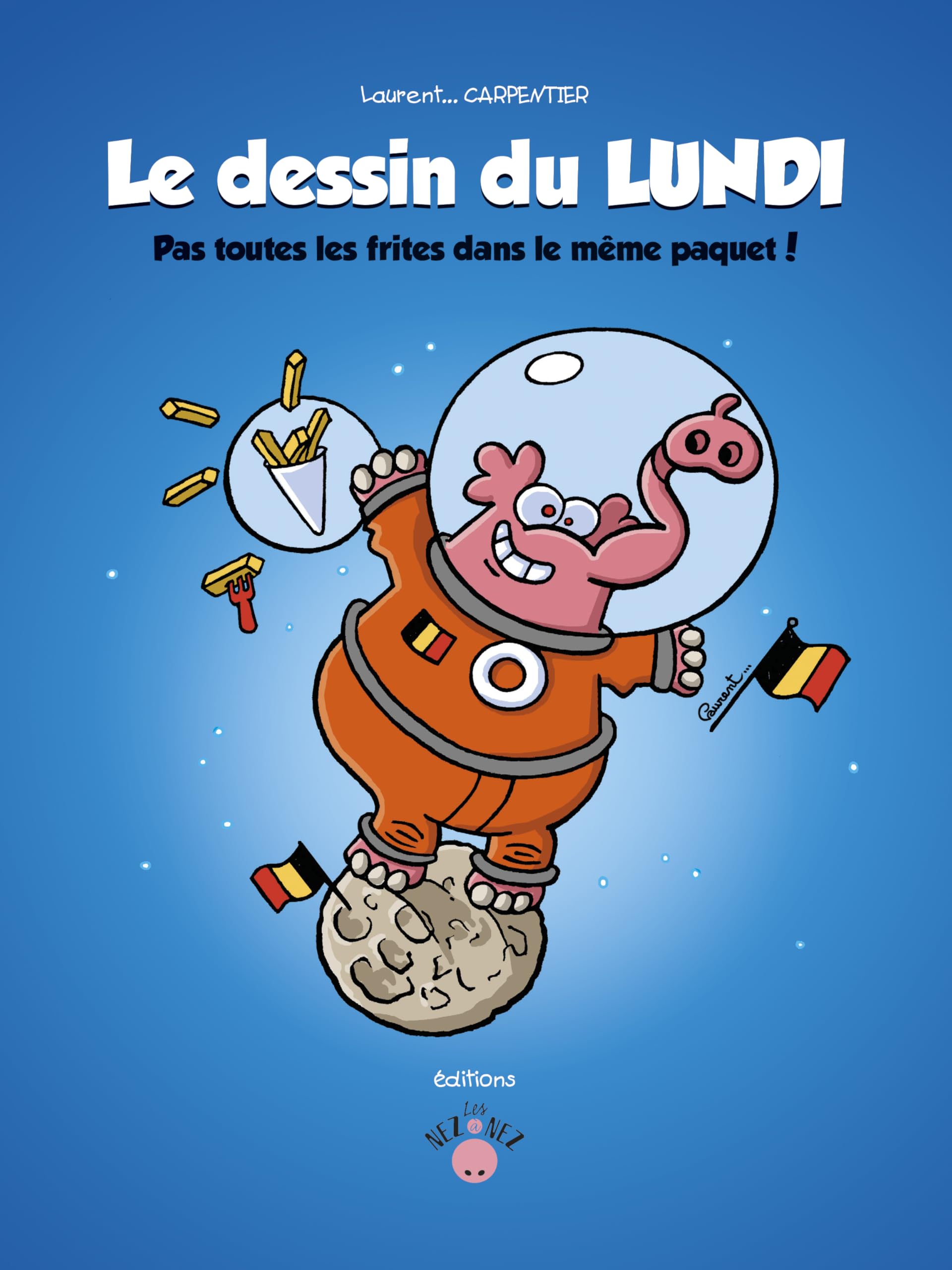 Le dessin du Lundi: Pas toutes les frites dans le même paquet ! book