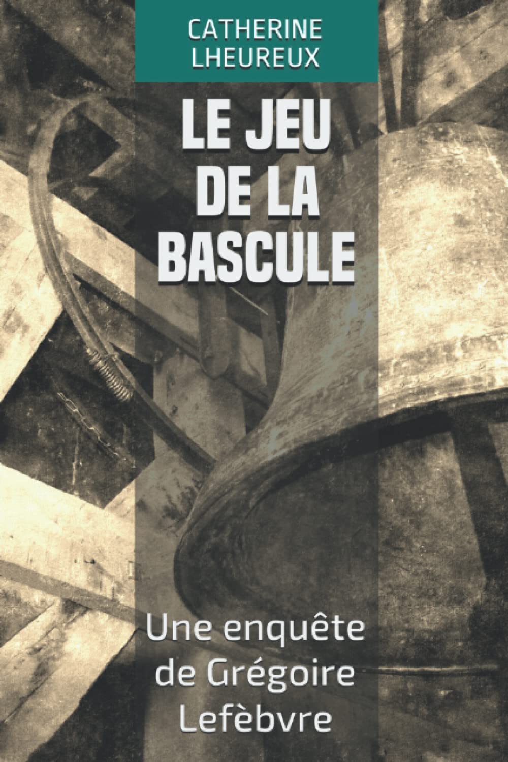 Le jeu de la bascule: Une enquête de Grégoire Lefèbvre Historical Fiction