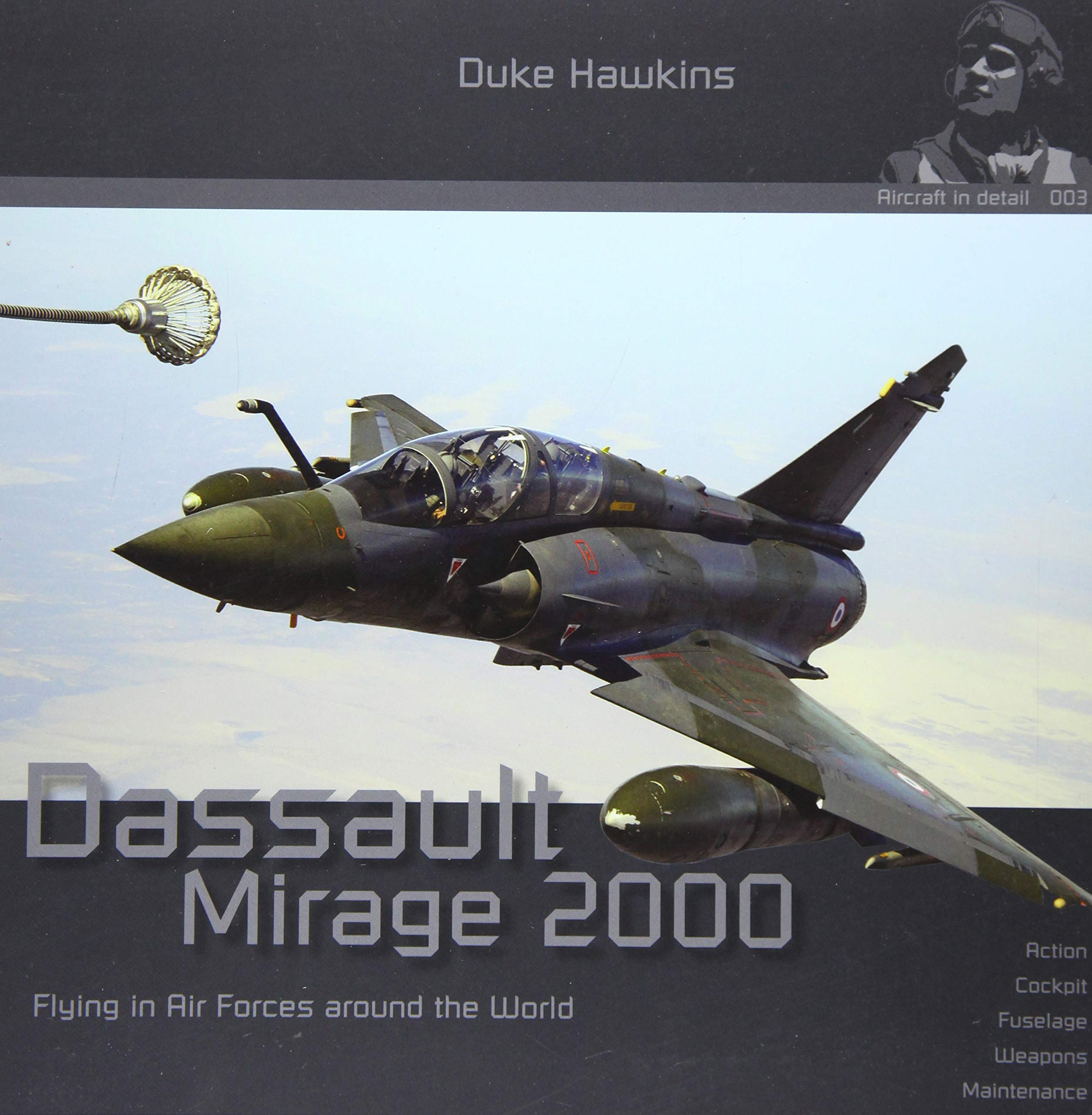 Dassault Mirage 2000: Aircraft in Detail (Duke Hawkins, 3, Band 3) Hobbies & Crafts